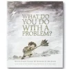 What Do You Do With A Problem (Hard Back)