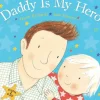 Daddy Is My Hero (Board Book)